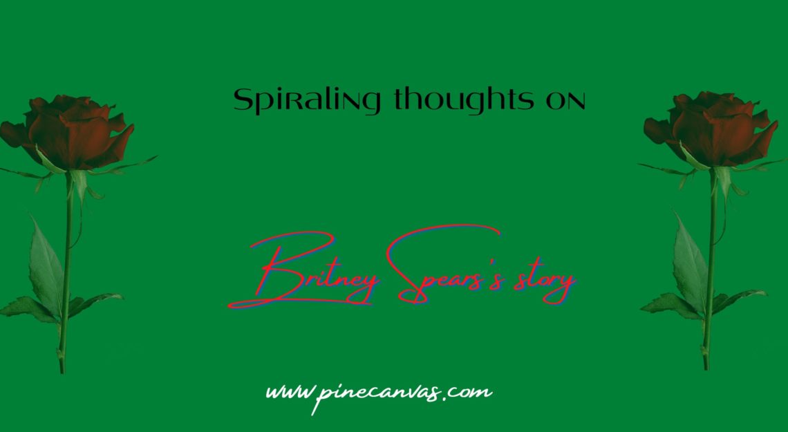 Spiraling thoughts on Britney Spears