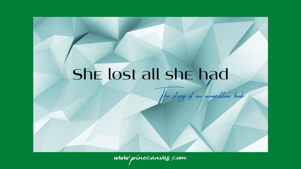 She lost all she had